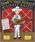 Honky-Tonk Heroes and Hillbilly Angels: The Pioneers of Country and Western Music