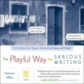 The Playful Way to Serious Writing