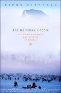 The Reindeer People: Living with Animals and Spirits in Siberia