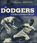 Dodgers: 120 Years of Dodgers Baseball