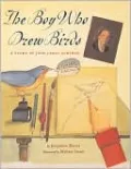Boy Who Drew Birds: A Story of John James Audubon