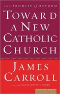 Toward a New Catholic Church: The Promise of Reform