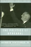 The Politics of Upheaval, 1935-1936: The Age of Roosevelt (Age of Roosevelt Series), Vol. 3