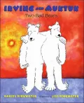 Irving and Muktuk: Two Bad Bears (Irving and Muktuk Series)