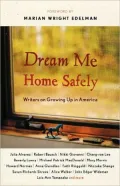 Dream Me Home Safely: Writers on Growing Up in America