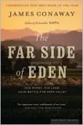 The Far Side of Eden: New Money, Old Land, and the Battle for Napa Valley