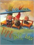 Tiff, Taff and Lulu