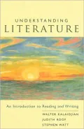 Understanding Literature : An Introduction to Reading and Writing