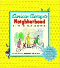 Curious George's Neighborhood: A Lift-The-Flap Adventure