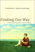 Finding Our Way: A Writing Teacher's Sourcebook