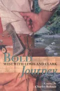 Bold Journey : West with Lewis and Clark