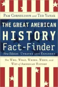 Great American History Fact-Finder: The Who, What, Where, When, and Why of American History