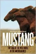 Mustang: The Saga of the Wild Horse in the American West