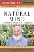 The Natural Mind: A Revolutionary Approach to the Drug Problem