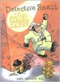 Detective Small: In the Amazing Banana Caper
