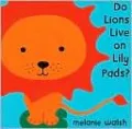 Do Lions Live on Lily Pads?