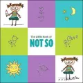 Little Book of Not So