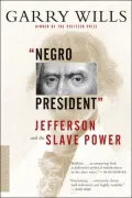 "Negro President": Jefferson and the Slave Power
