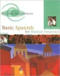 Spanish for Medical Personnel to Accompany Basic Spanish