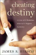 Cheating Destiny: Living with Diabetes, America's Biggest Epidemic