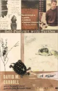 Self-Portrait with Turtles: A Memoir