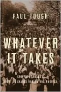 Whatever It Takes: Geoffrey Canada's Quest to Change Harlem and America