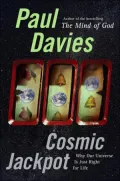 Cosmic Jackpot: Why Our Universe Is Just Right for Life