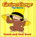 Curious George The Movie: Touch and Feel Board Book