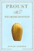 Proust Was a Neuroscientist