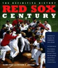 Red Sox Century: The Definitive History of the World's Most Storied Franchise