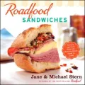 Roadfood Sandwiches: Recipes and Lore from Our Favorite Shops Coast to Coast