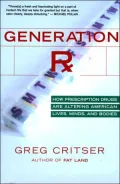 Generation Rx: How Prescription Drugs are Altering American Lives, Minds, and Bodies