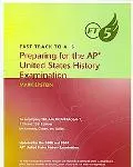 Fast Track to A 5 Preparing for the AP United States History Examination