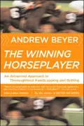The Winning Horseplayer: An Advanced Approach to Thoroughbred Handicapping and Betting