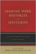 Spanish Word Histories and Mysteries: English Words That Come From Spanish