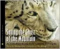 Saving the Ghost of the Mountain: An Expedition Among Snow Leopards in Mongolia (Scientists in the Field Series)