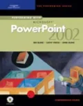 Performing with Microsoft PowerPoint 2002: Comprehensive Course