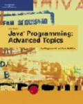 Java Programming: Advanced Topics, Third Edition