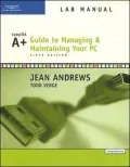 Lab Manual for Andrews' A+ Guide to Managing and Maintaining Your PC, Comprehensive, 6th