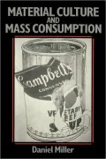Material Culture And Mass Consumption