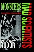 Monsters and Mad Scientists: A Cultural History of the Horror Movie