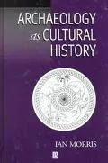 Archaeology As Cultural History Words and Things in Iron Age Greece