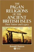 The Pagan Religions of the Ancient British Isles: Their Nature and Legacy