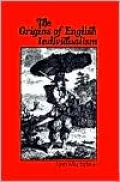 The Origins of English Individualism: The Family, Property and Social Transition