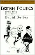 British Politics Since 1945: The Rise, Fall and Rebirth of Consensus