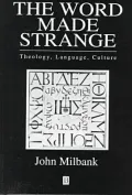 The Word Made Strange: Theology, Language, Culture