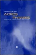 Words and Phrases: Corpus Studies of Lexical Semantics