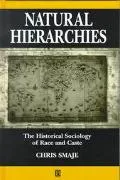 Natural Hierarchies The Historical Sociology of Race and Caste