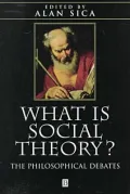 What Is Social Theory: The Philosophical Debates