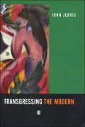 Transgressing the Modern: Explorations in the Western Experience of Otherness